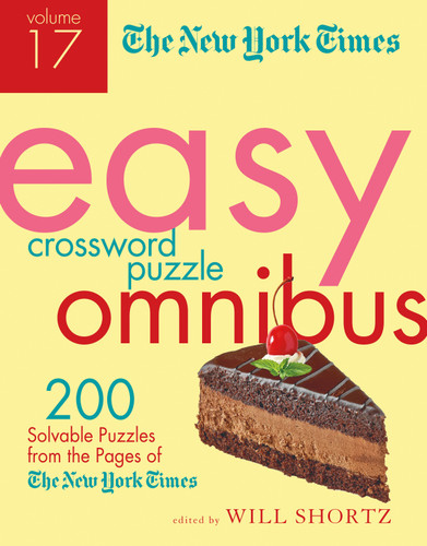 The New York Times Easy Crossword Puzzle Omnibus Volume 17: 200 Solvable Puzzles from the Pages of The New York Times book cover by The New York Times