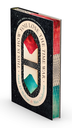 This Is How You Lose the Time War (Deluxe Edition) book cover by Amal El-Mohtar, Max Gladstone