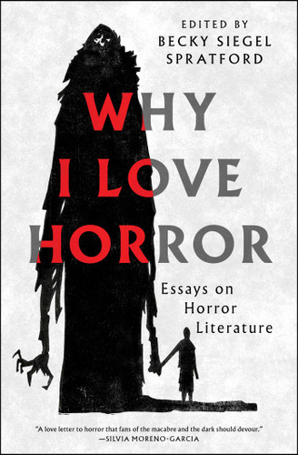 Why I Love Horror: Essays on Horror Literature book cover by Becky Siegel Spratford