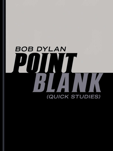 Point Blank: (Quick Studies) book cover by Bob Dylan