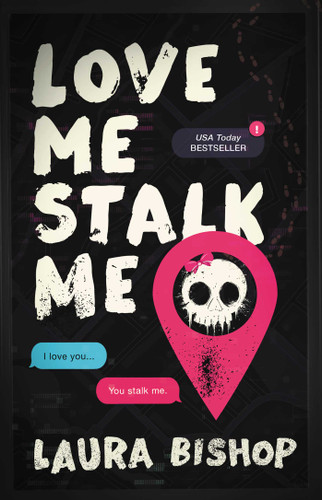 Love Me Stalk Me: A Novel (Obsessively Yours) book cover by Laura Bishop