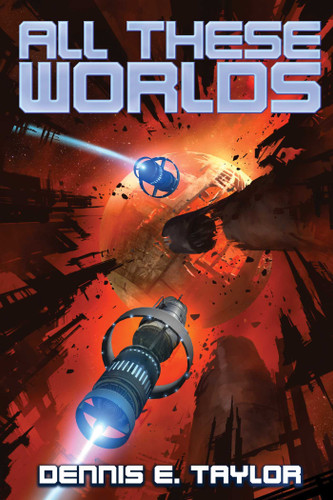 All These Worlds (Amazon PROP POD): Bobiverse: Book 3 (Bobiverse) book cover by Dennis E. Taylor