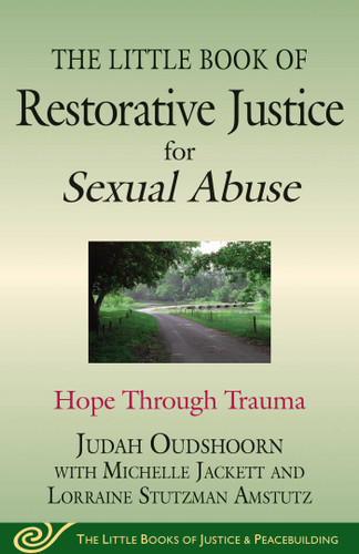 The Little Book of Restorative Justice for Sexual Abuse: Hope through Trauma (Justice and Peacebuilding) book cover by Judah Oudshoorn, Lorraine Stutzman Amstutz, Michelle Jackett