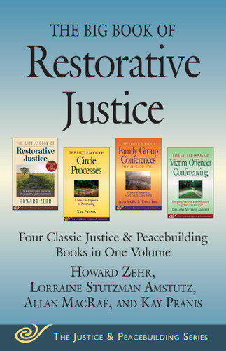 The Big Book of Restorative Justice: Four Classic Justice & Peacebuilding Books in One Volume (Justice and Peacebuilding) book cover by Howard Zehr, Allan MacRae, Kay Pranis, Lorraine Stutzman Amstutz