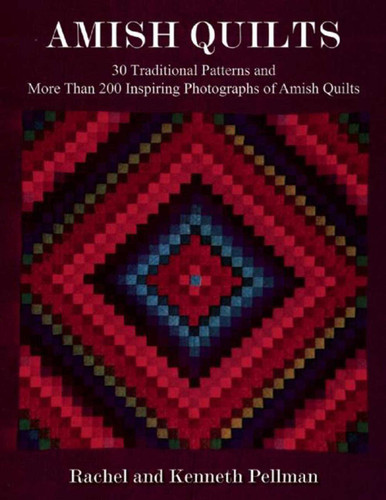 Amish Quilts: 30 Traditional Patterns and More Than 200 Inspiring Photographs of Amish Quilts book cover by Kenneth Pellman, Rachel T. Pellman