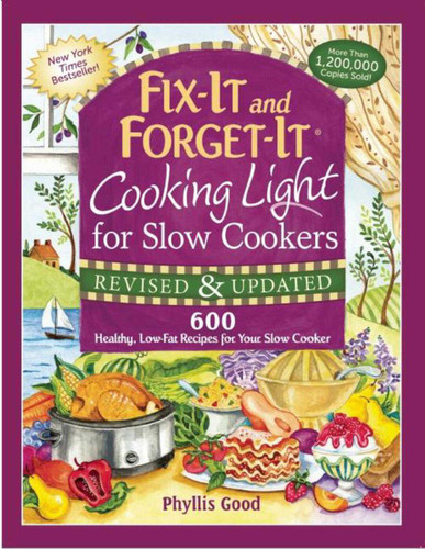 Fix-It and Forget-It Cooking Light for Slow Cookers: 600 Healthy, Low-Fat Recipes for Your Slow Cooker book cover by Phyllis Good