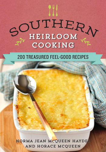 Southern Heirloom Cooking: 200 Treasured Feel-Good Recipes book cover by Norma Jean McQueen Haydel, Horace McQueen