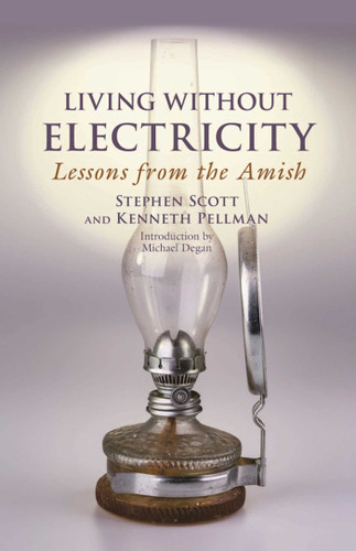 Living Without Electricity: Lessons from the Amish book cover by Stephen Scott, Kenneth Pellman