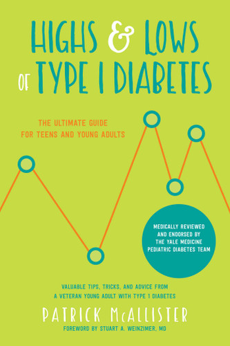 Highs & Lows of Type 1 Diabetes: The Ultimate Guide for Teens and Young Adults book cover by Patrick McAllister