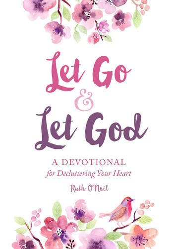 Let Go and Let God: A Devotional for Decluttering Your Heart book cover by Ruth O'Neil