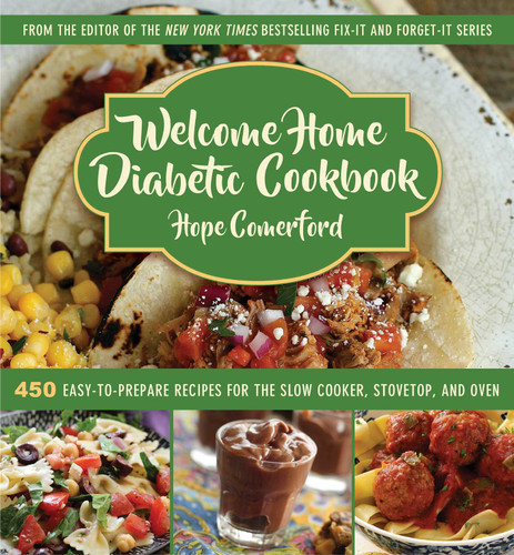 Welcome Home Diabetic Cookbook: 450 Easy-to-Prepare Recipes for the Slow Cooker, Stovetop, and Oven book cover by Hope Comerford