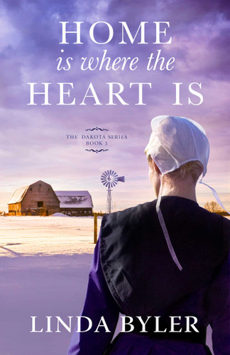 Home Is Where the Heart Is: The Dakota Series, Book 3 (Dakota Series) book cover by Linda Byler
