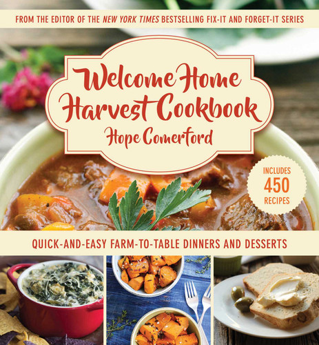 Welcome Home Harvest Cookbook: Quick-and-Easy Farm-to-Table Dinners and Desserts (Welcome Home) book cover by Hope Comerford
