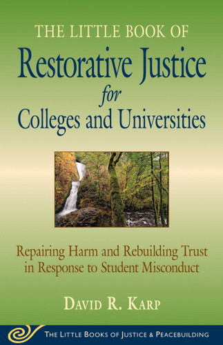 Little Book of Restorative Justice for Colleges & Universities: Revised & Updated book cover by David R. Karp