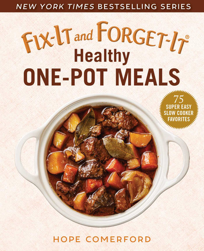 Fix-It and Forget-It Healthy One-Pot Meals: 75 Super Easy Slow Cooker Favorites book cover by Hope Comerford