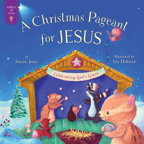 Christmas Pageant for Jesus: Celebrating God's Grace (Forest of Faith Books) book cover by Susan Jones