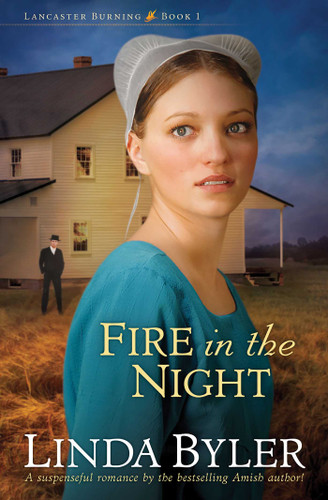 Fire in the Night: A Suspenseful Romance by the Bestselling Amish Author! (Lancaster Burning) book cover by Linda Byler