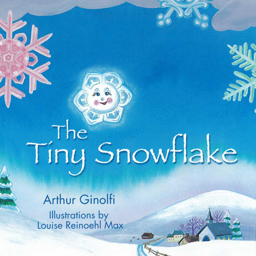 The Tiny Snowflake (Faith-Based Picture Books for God’s ChildrenTM) book cover by Arthur Ginolfi