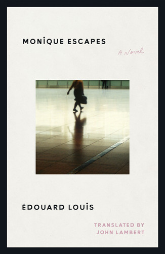 Monique Escapes: A Novel book cover by Édouard Louis