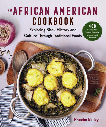 An African American Cookbook: Exploring Black History and Culture Through Traditional Foods book cover by Phoebe Bailey