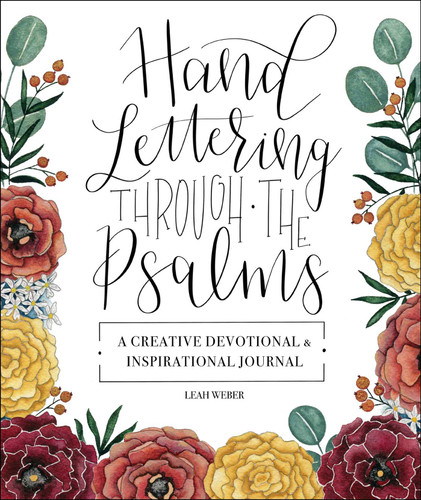 Hand Lettering Through the Psalms: A Creative Devotional & Inspirational Journal book cover by Leah Weber