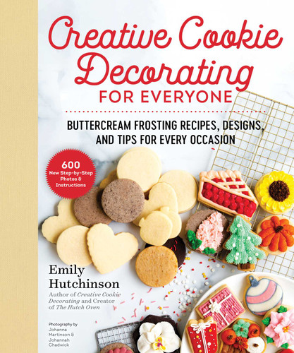 Creative Cookie Decorating for Everyone: Buttercream Frosting Recipes, Designs, and Tips for Every Occasion book cover by Emily Hutchinson