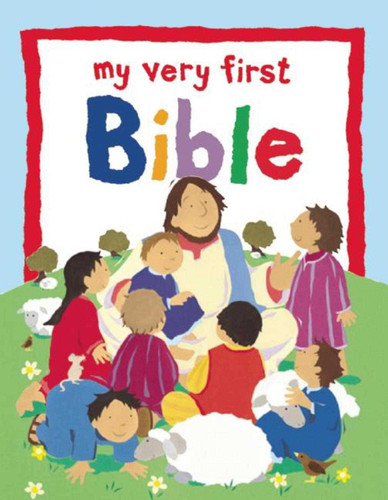 My Very First Bible book cover by Lois Rock