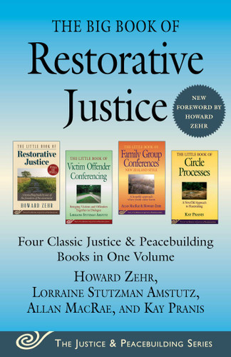 The Big Book of Restorative Justice: Four Classic Justice & Peacebuilding Books in One Volume (Justice and Peacebuilding) book cover by Howard Zehr, Allan MacRae, Kay Pranis, Lorraine Stutzman Amstutz