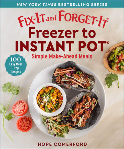 Fix-It and Forget-It Freezer to Instant Pot: Simple Make-Ahead Meals (Fix-It and Forget-It) book cover by 