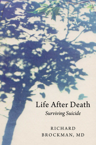 Life After Death: Surviving Suicide book cover by Richard Brockman