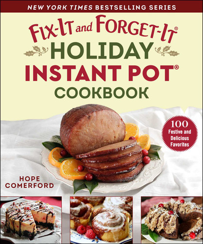 Fix-It and Forget-It Holiday Instant Pot Cookbook: 100 Festive and Delicious Favorites (Fix-It and Forget-It) book cover by 