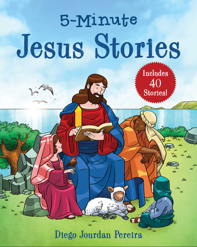 5-Minute Jesus Stories: Includes 40 Stories! book cover by Diego Jourdan Pereira