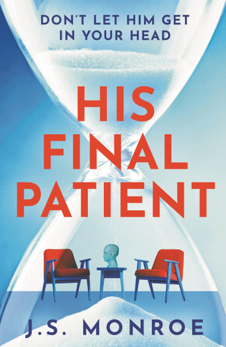 His Final Patient: the chilling psychological thriller full of twists that will grip you from start to finish in 2026 (TWISTY PSYCHOLOGICAL THRILLERS) book cover by J.S. Monroe