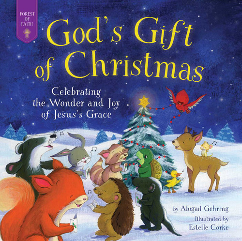 God's Gift of Christmas: Celebrating the Wonder and Joy of Jesus's Grace (Forest of Faith Books) book cover by Abigail Gehring
