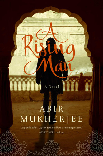 A Rising Man: A Novel (Wyndham & Banerjee Mysteries) book cover by Abir Mukherjee