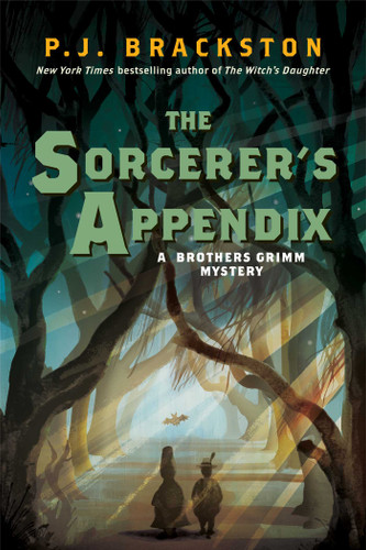The Sorcerer's Appendix: A Brothers Grimm Mystery (Brothers Grimm Mysteries) book cover by P. J. Brackston