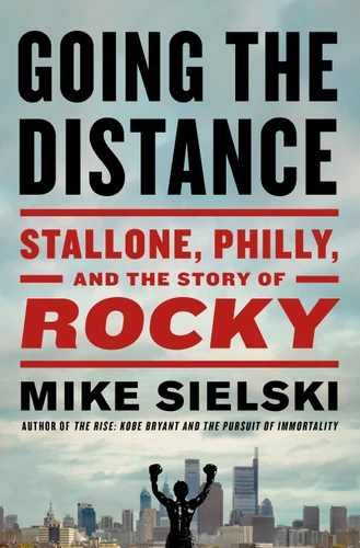 Going the Distance: Stallone, Philly, and the Story of Rocky book cover by Mike Sielski