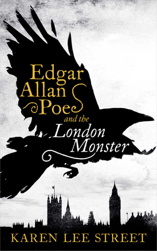 Edgar Allan Poe and the London Monster book cover by Karen Lee Street