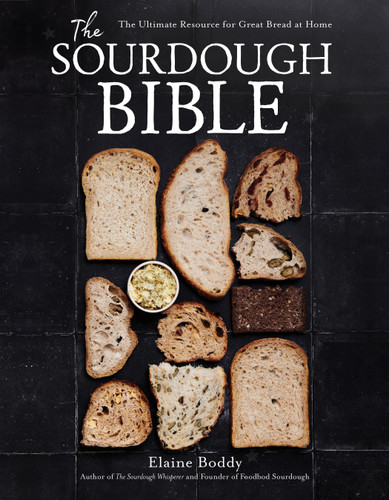 The Sourdough Bible: The Ultimate Resource for Great Bread at Home book cover by Elaine Boddy