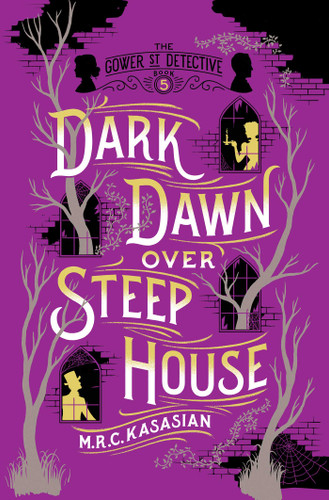 Dark Dawn Over Steep House: The Gower Street Detective: Book 5 (Gower Street Detective Series) book cover by M. R. C. Kasasian