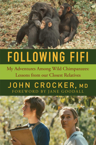 Following Fifi: My Adventures Among Wild Chimpanzees: Lessons from our Closest Relatives book cover by John Crocker