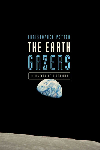 The Earth Gazers: On Seeing Ourselves book cover by Christopher Potter