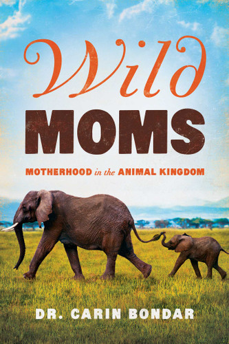 Wild Moms book cover by Carin Bondar