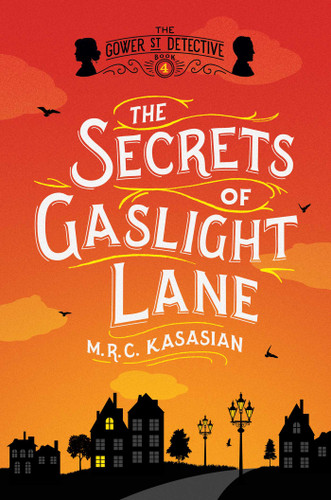 The Secrets of Gaslight Lane: The Gower Street Detective: Book 4 (Gower Street Detective Series) book cover by M. R. C. Kasasian