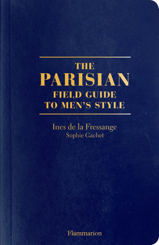 The Parisian Field Guide to Men's Style book cover by Ines de la Fressange, Sophie Gachet