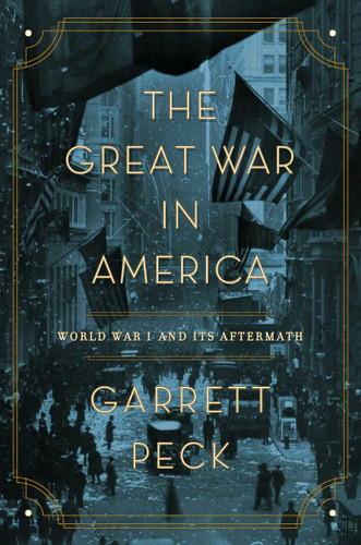 The Great War in America: World War I and Its Aftermath book cover by Garrett Peck