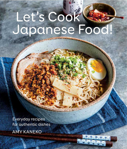 Let's Cook Japanese Food!: Everyday Recipes for Authentic Dishes book cover by Amy Kaneko