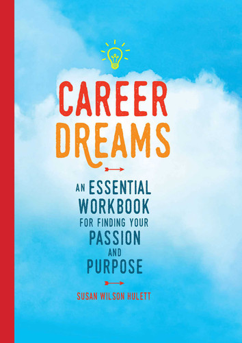 Career Dreams: An Essential Workbook for Finding Your Passion and Purpose book cover by Susan Wilson Hulett