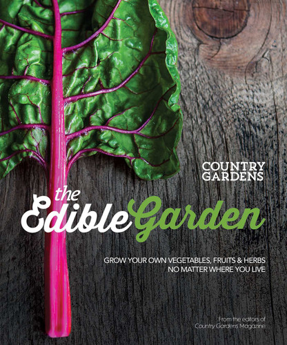 The Edible Garden: Grow Your Own Vegetables, Fruits & Herbs No Matter Where You Live book cover by The Editors of Country Gardens Magazine
