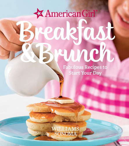 American Girl: Breakfast & Brunch: Fabulous Recipes to Start Your Day book cover by Williams Sonoma